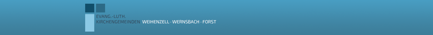 Evangelische Kirchengemeinden Weihenzell · Wernsbach · Forst